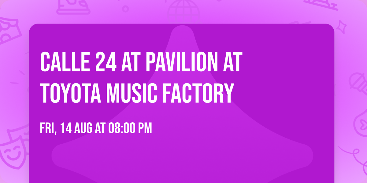 Calle 24 at Pavilion at Toyota Music Factory