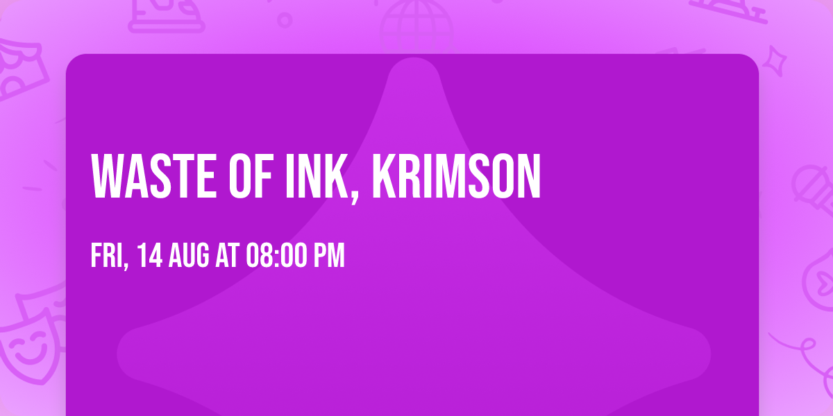 Waste of Ink, Krimson