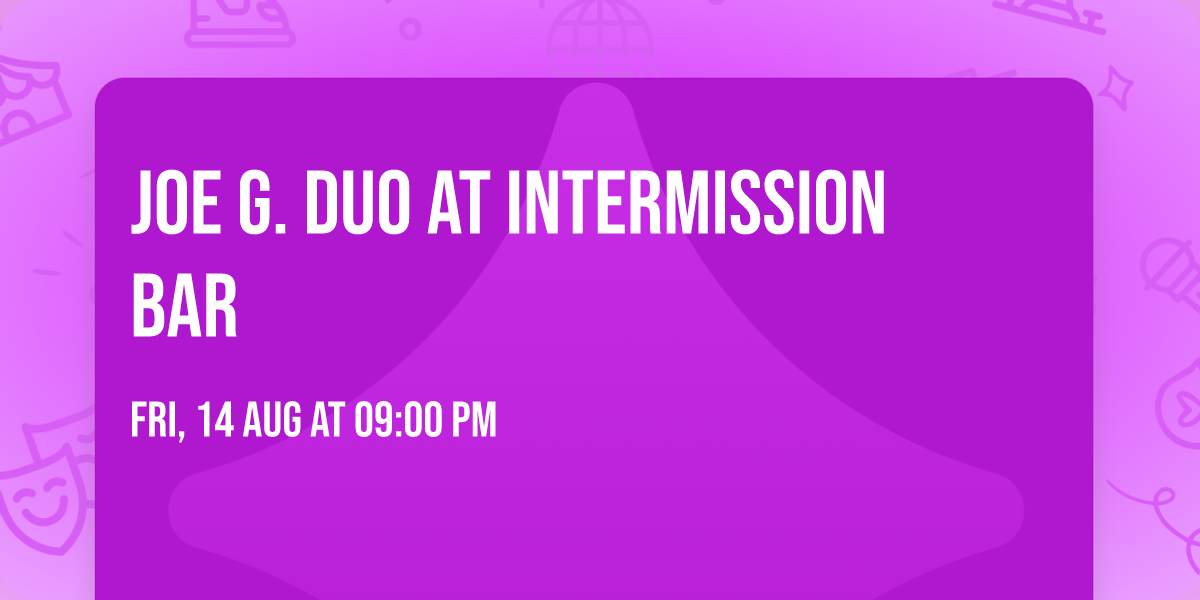 joe g. duo at Intermission Bar