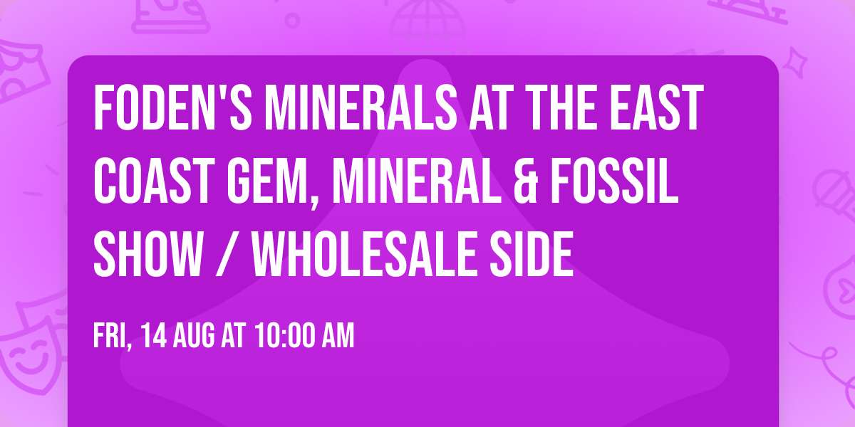 Foden's Minerals at the East Coast Gem, Mineral & Fossil Show \/ Wholesale Side