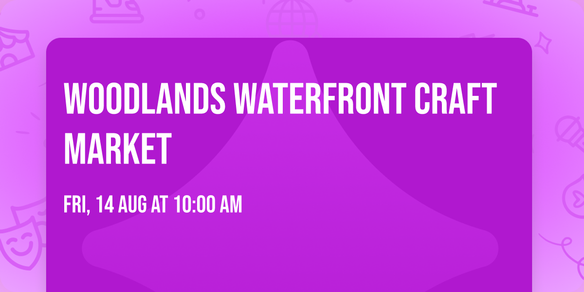 Woodlands Waterfront Craft Market