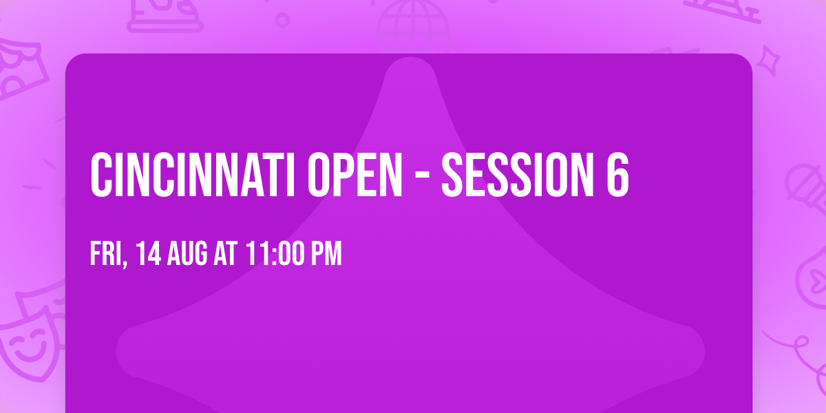 Cincinnati Open - Session 6