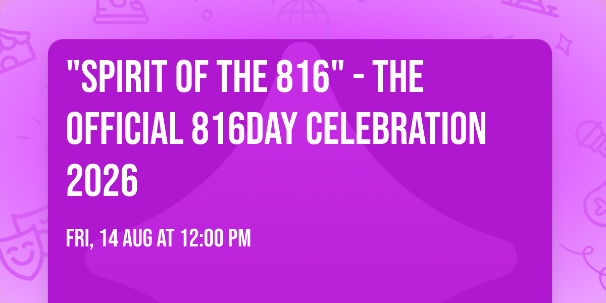 "SPIRIT OF THE 816" - The Official 816Day Celebration 2026