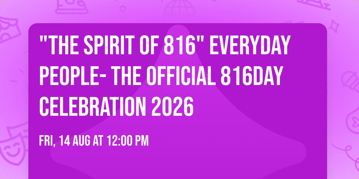 "The Spirit of 816" Everyday People- The Official 816Day Celebration 2026