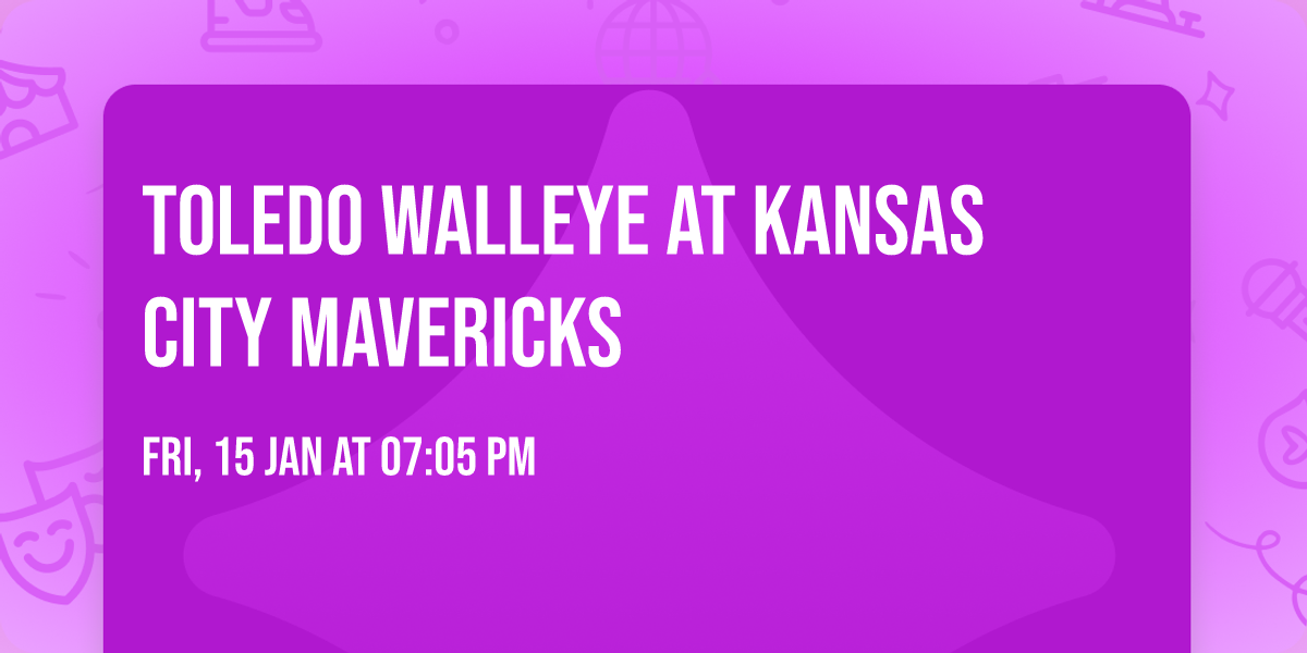 Toledo Walleye at Kansas City Mavericks