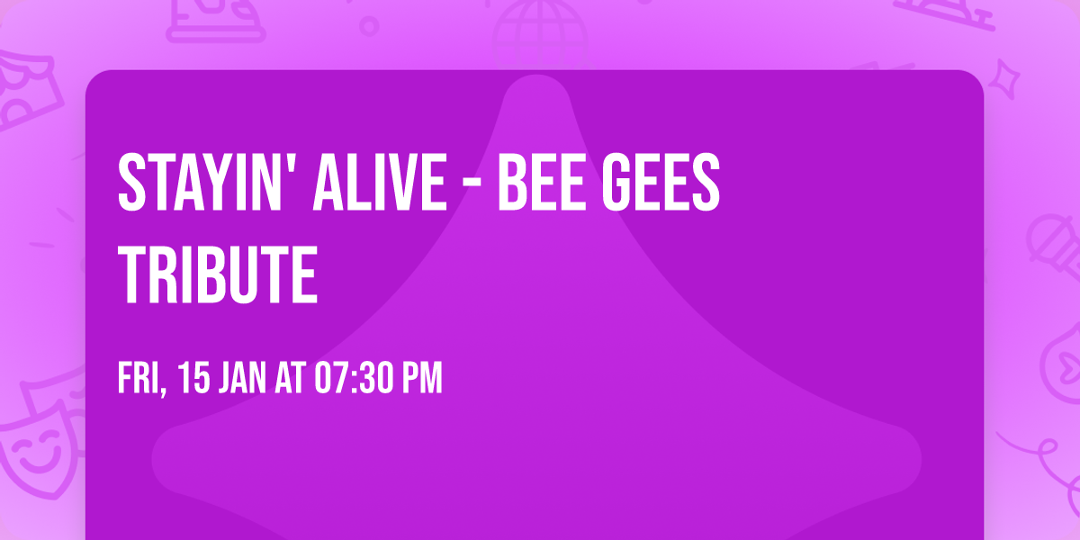 Stayin' Alive - Bee Gees Tribute