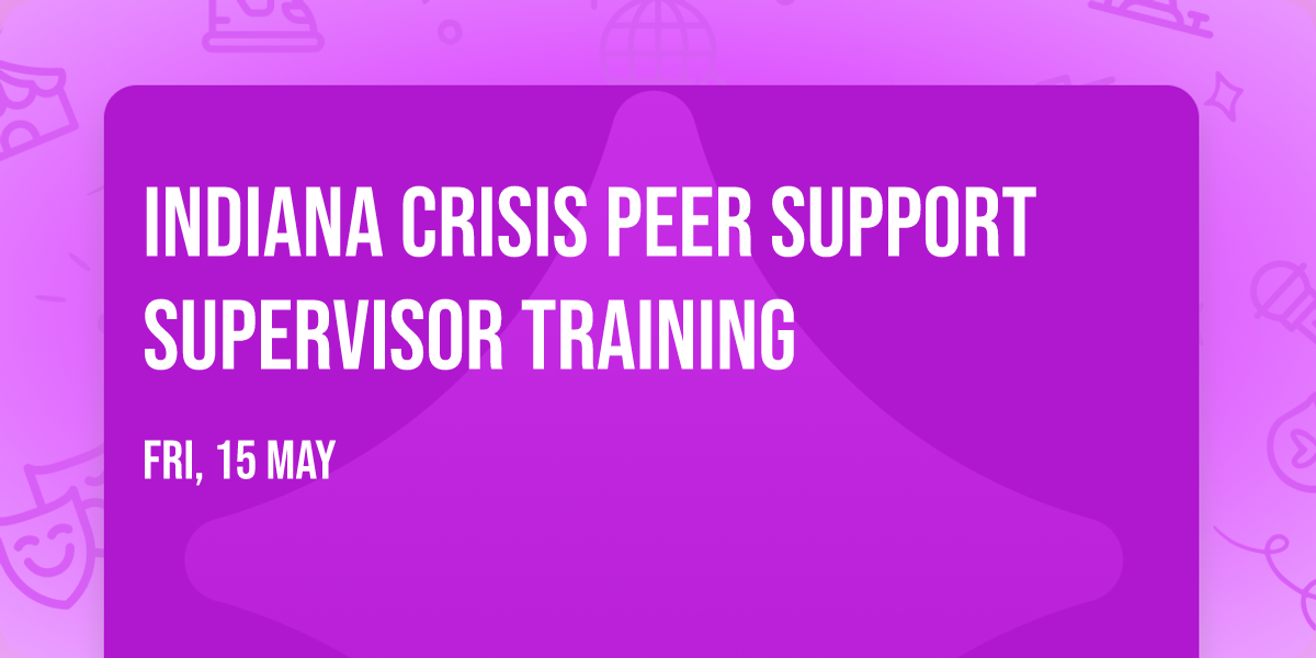 Indiana Crisis Peer Support Supervisor Training