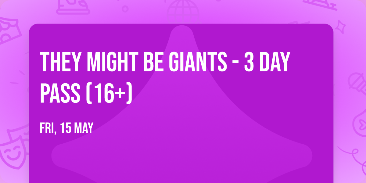 They Might Be Giants - 3 Day Pass (16+)