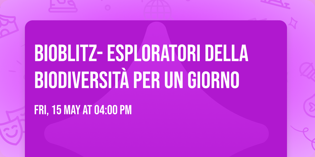 Bioblitz- esploratori della Biodiversit\u00e0 per un giorno 