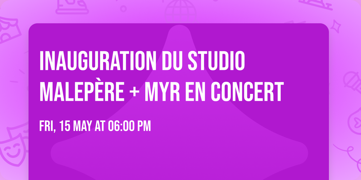 Inauguration du studio Malep\u00e8re + Myr en Concert \u2665\ufe0f