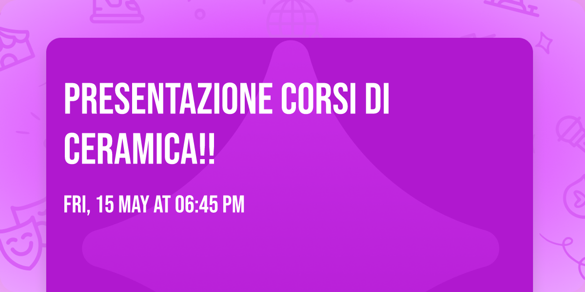 Presentazione Corsi Di Ceramica!!