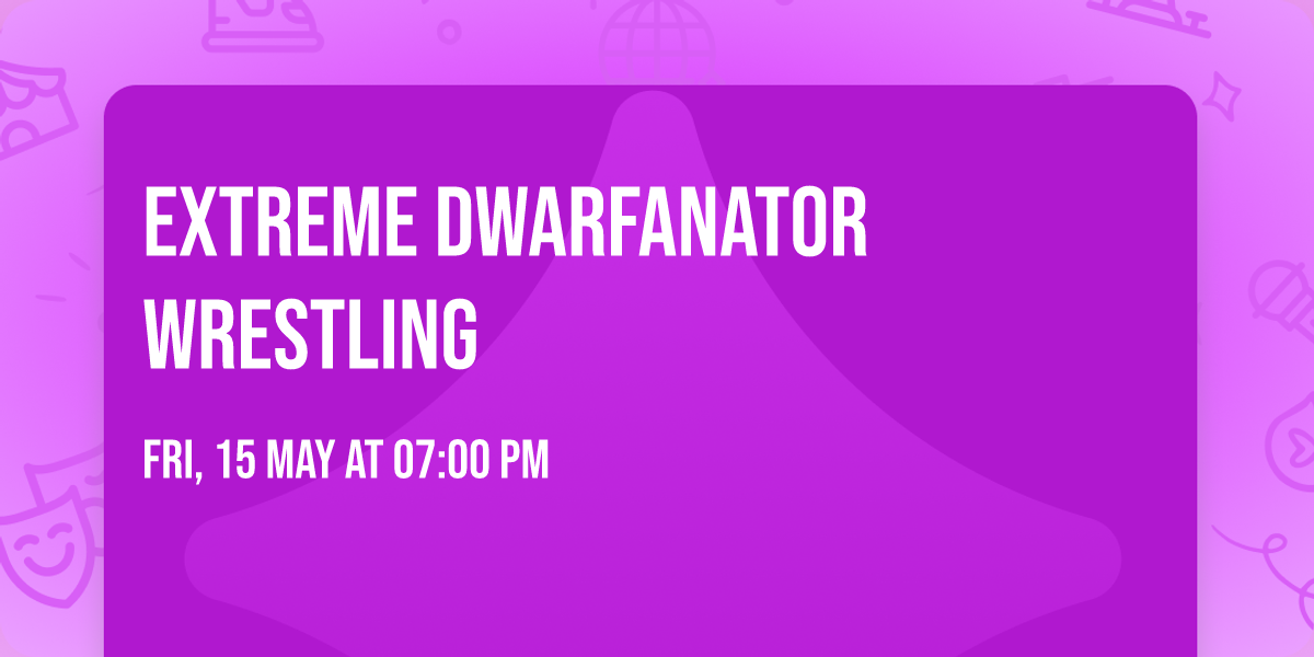 Extreme Dwarfanator Wrestling