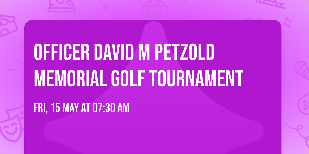 Officer David M Petzold Memorial Golf Tournament 