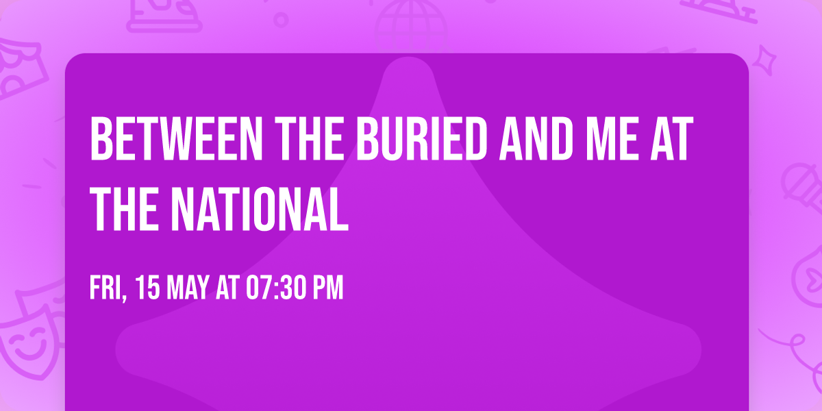 Between the Buried and Me at The National