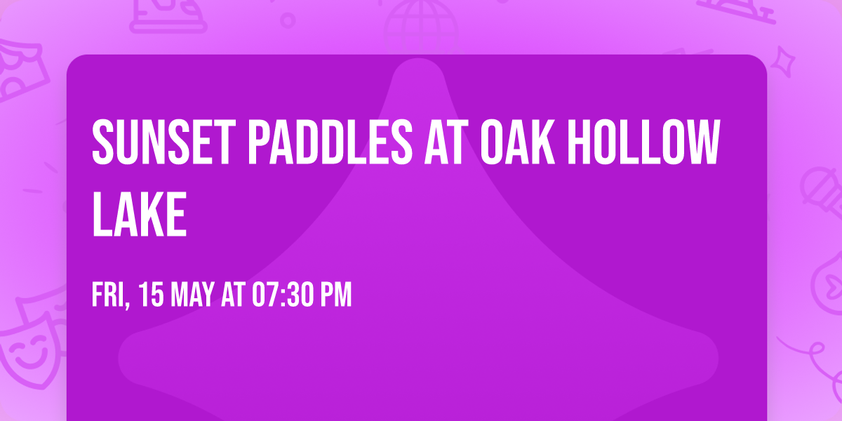 Sunset Paddles at Oak Hollow Lake