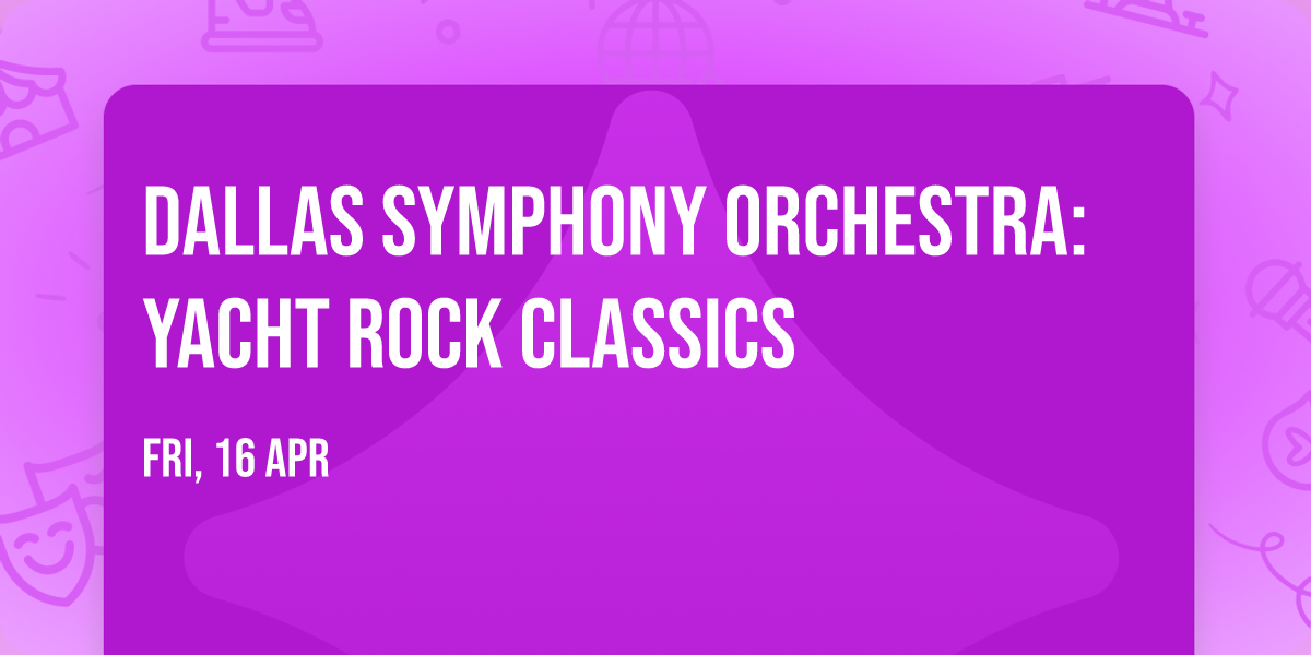 Dallas Symphony Orchestra: Yacht Rock Classics