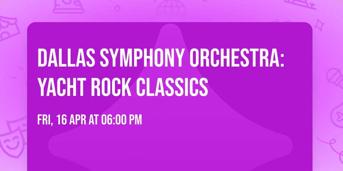 Dallas Symphony Orchestra: Yacht Rock Classics