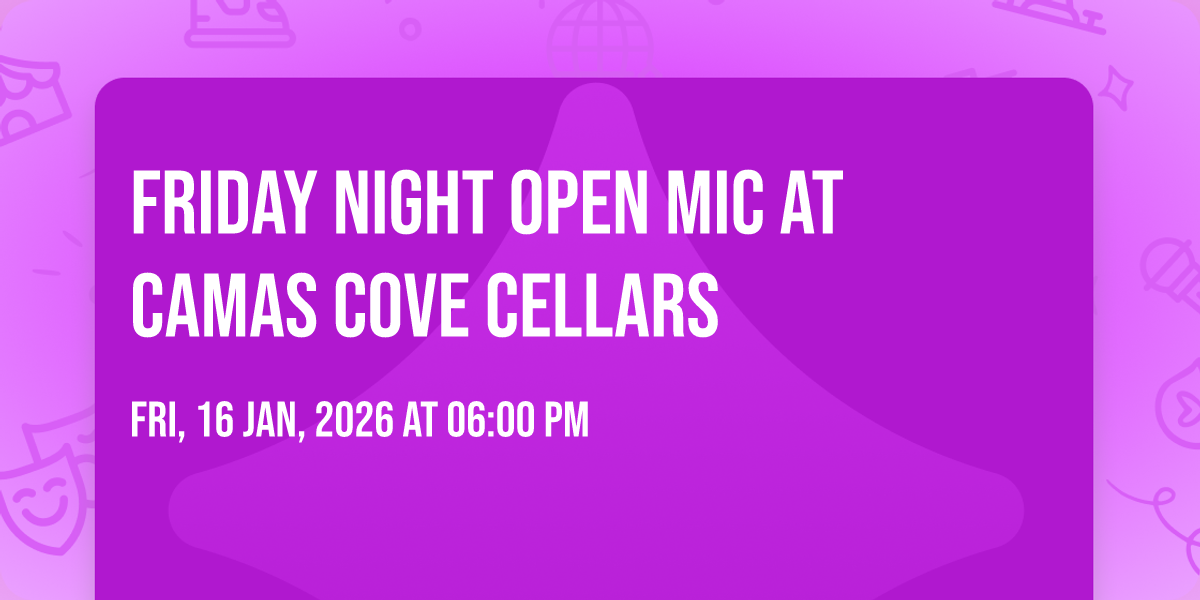 Friday Night Open Mic at Camas Cove Cellars