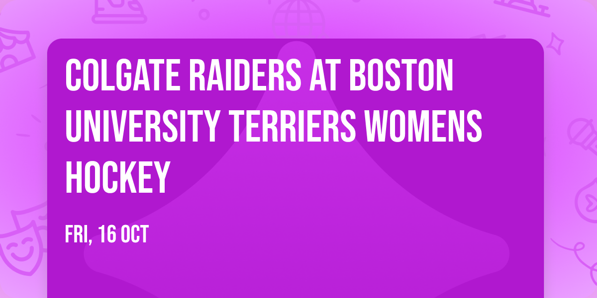 Colgate Raiders at Boston University Terriers Womens Hockey