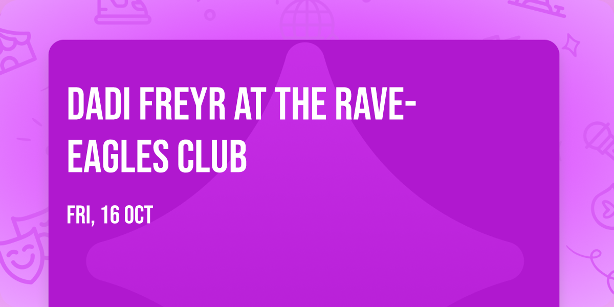Dadi Freyr at The Rave-Eagles Club