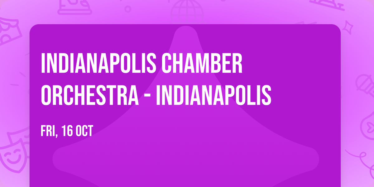 Indianapolis Chamber Orchestra - Indianapolis