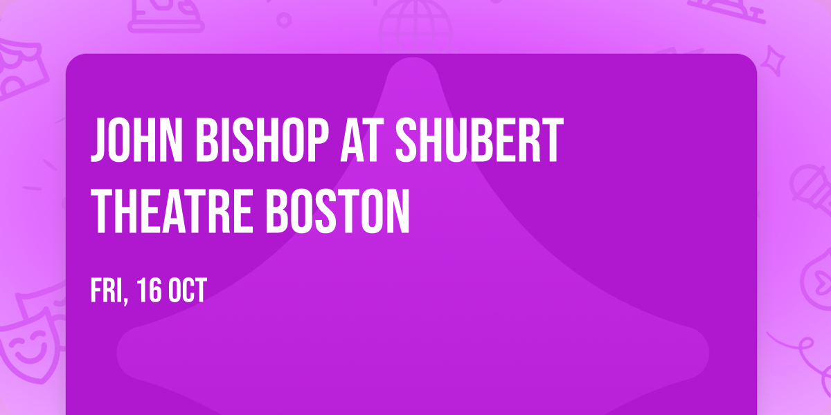 John Bishop at Shubert Theatre Boston