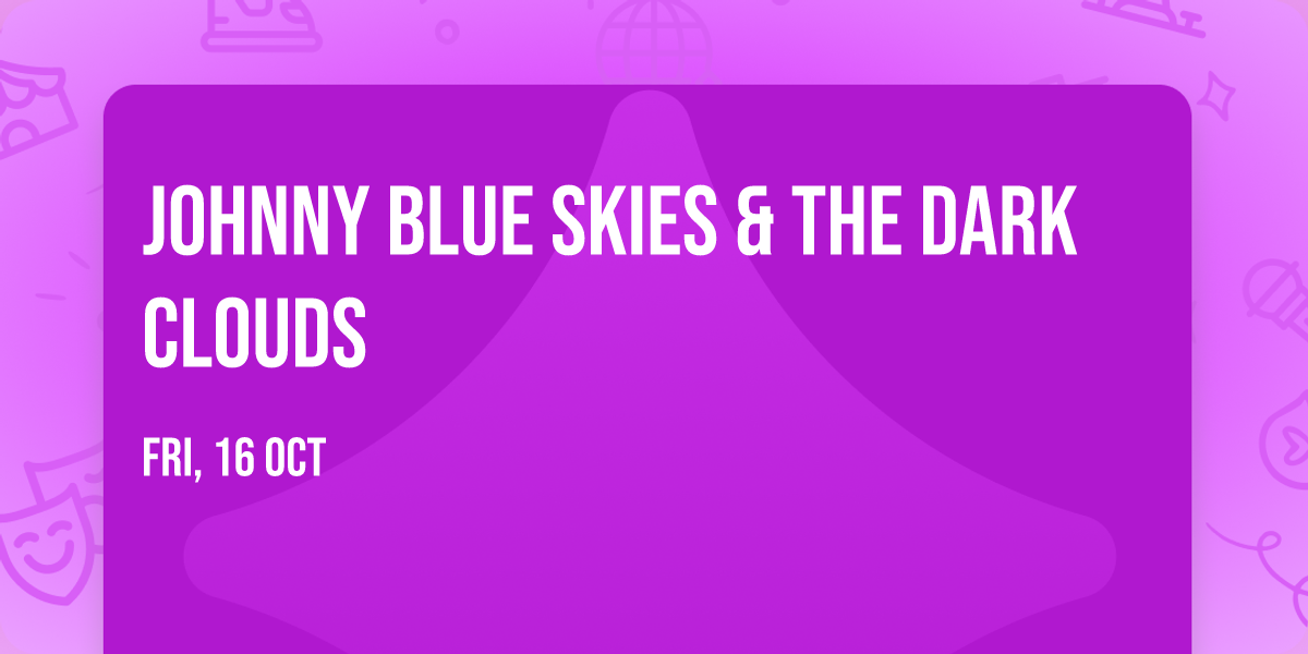 Johnny Blue Skies & The Dark Clouds