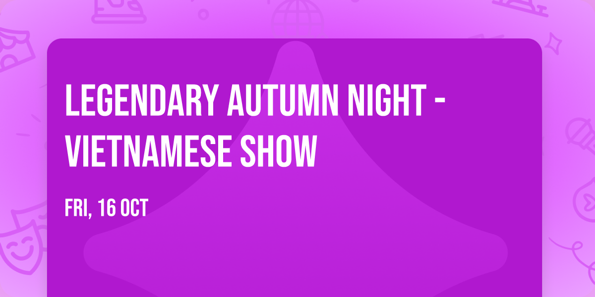 Legendary Autumn Night - Vietnamese Show