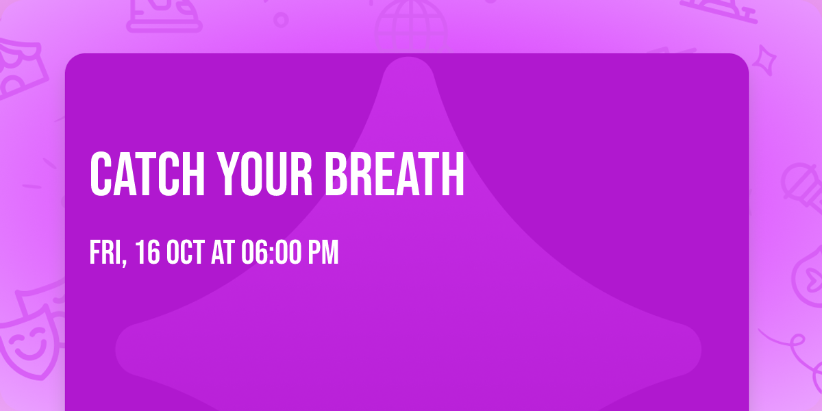 Catch Your Breath