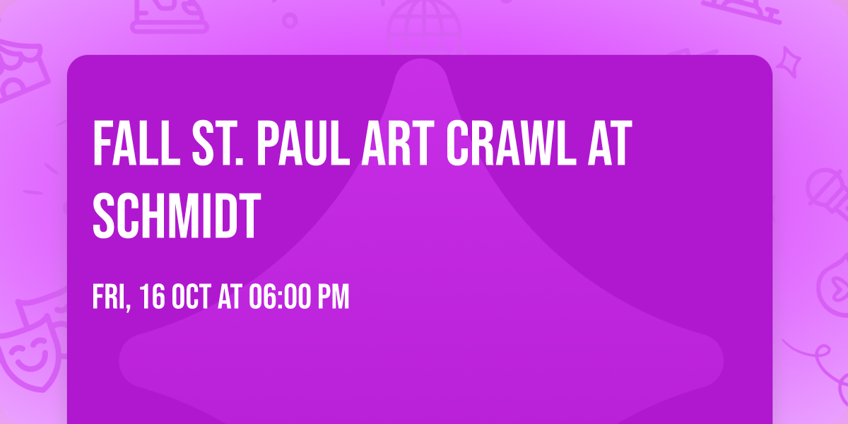 Fall St. Paul Art Crawl at Schmidt