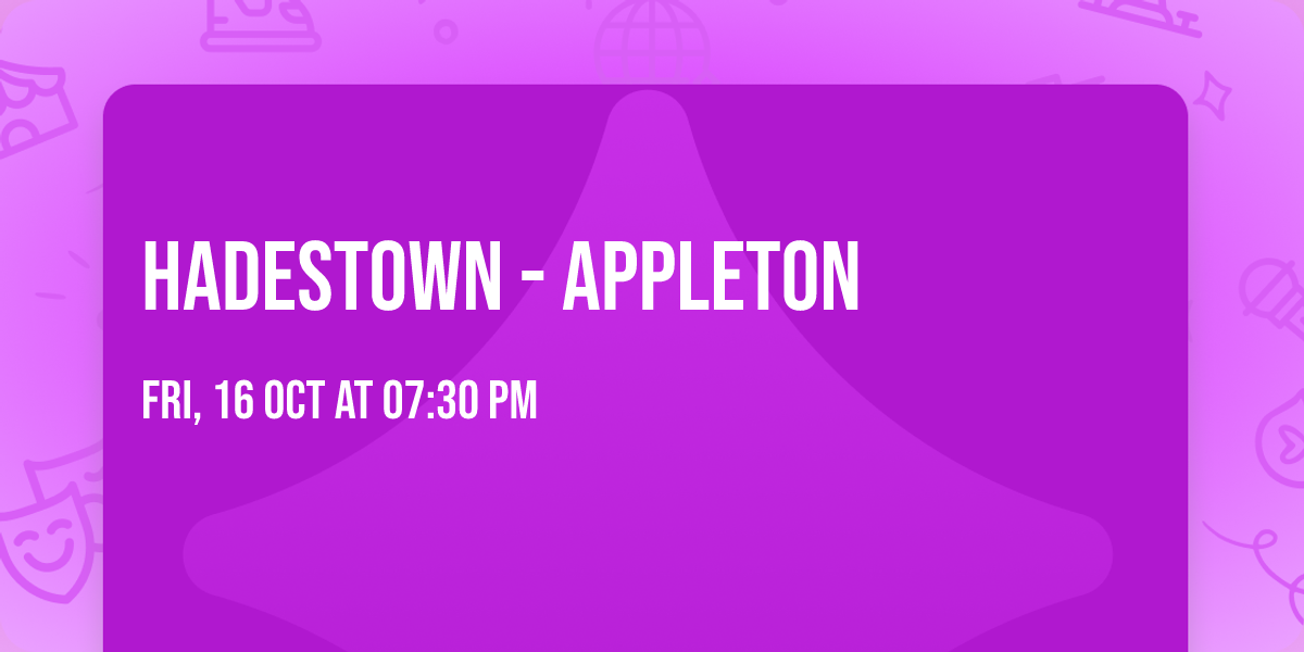 Hadestown - Appleton