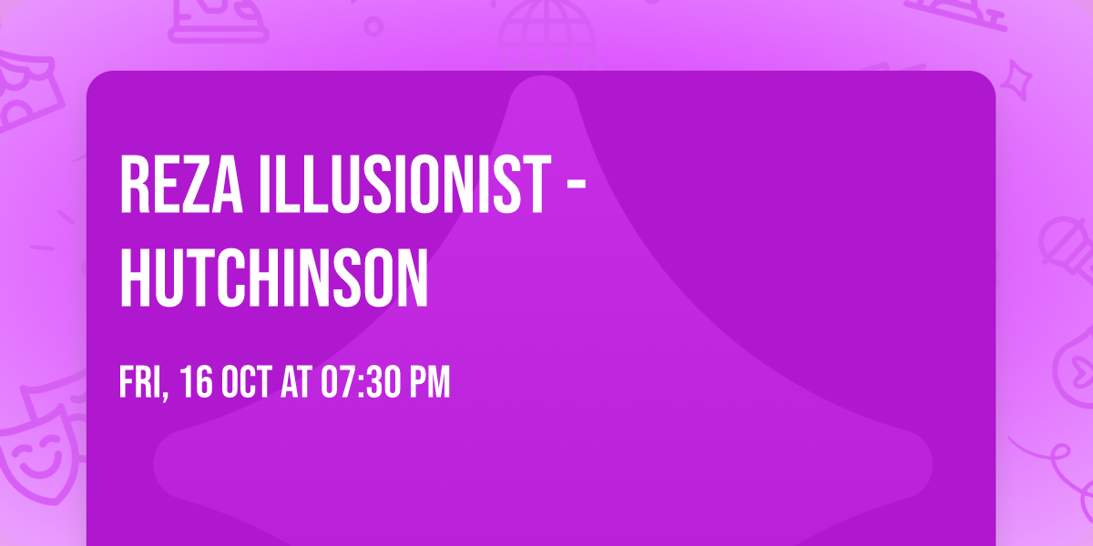 Reza Illusionist - Hutchinson