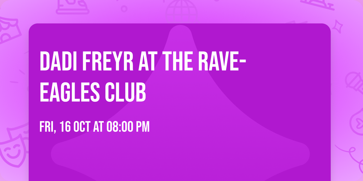 Dadi Freyr at The Rave-Eagles Club