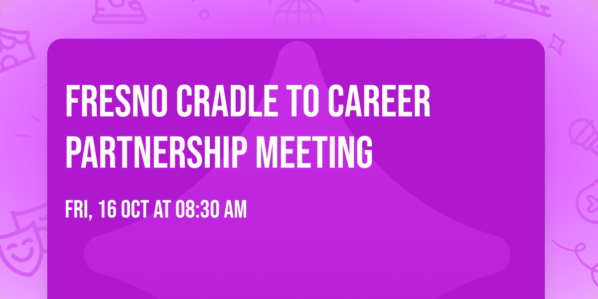 Fresno Cradle to Career Partnership Meeting