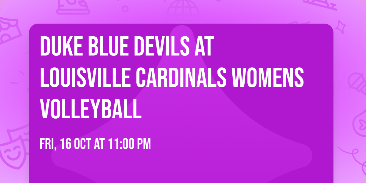 Duke Blue Devils at Louisville Cardinals Womens Volleyball