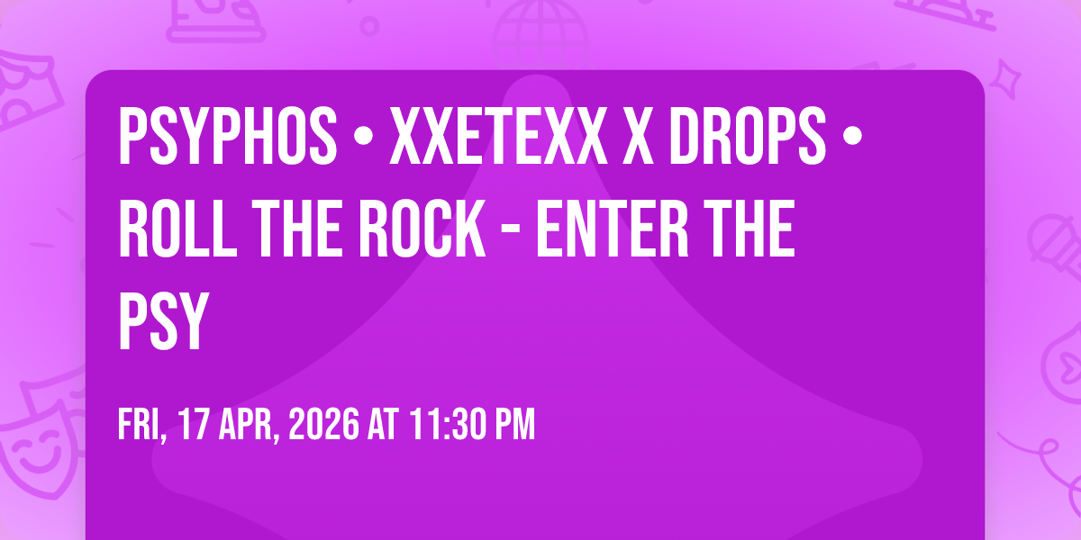 Psyphos • xXETEXx x DROPS • Roll the Rock - Enter the Psy