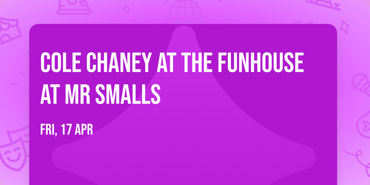 Cole Chaney at The Funhouse at Mr Smalls