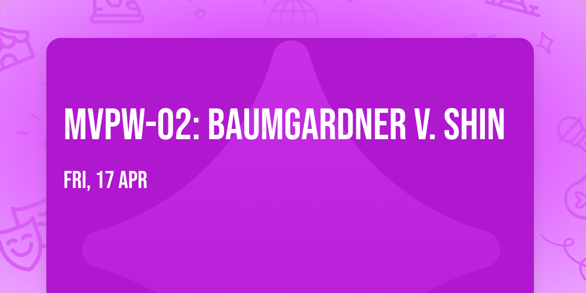 MVPW-02: Baumgardner v. Shin