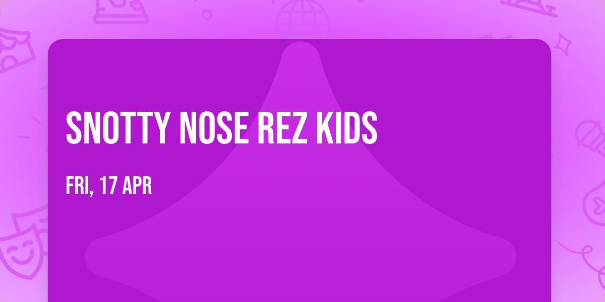 Snotty Nose Rez Kids