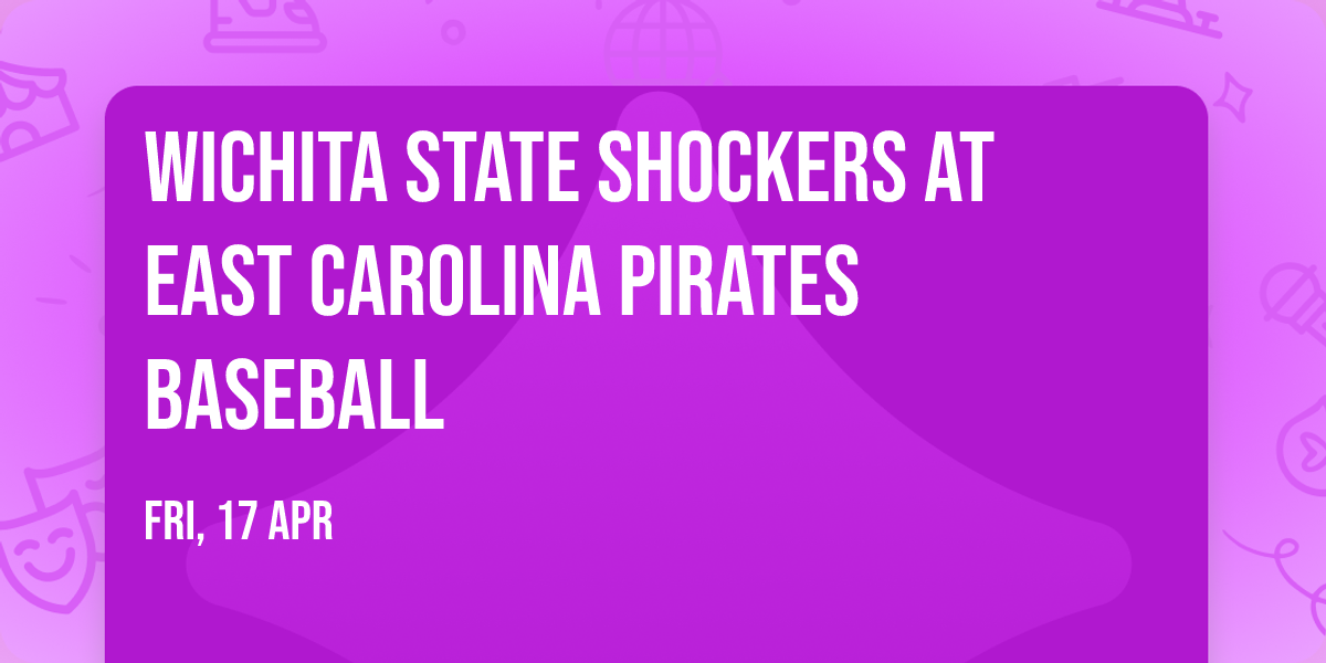 Wichita State Shockers at East Carolina Pirates Baseball