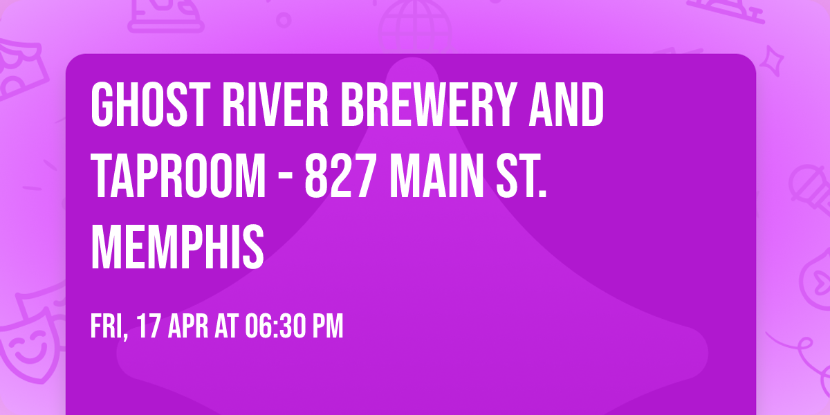 Ghost River Brewery and Taproom - 827 Main St.  Memphis