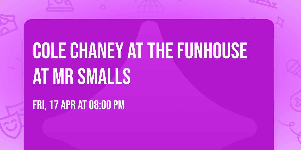 Cole Chaney at The Funhouse at Mr Smalls