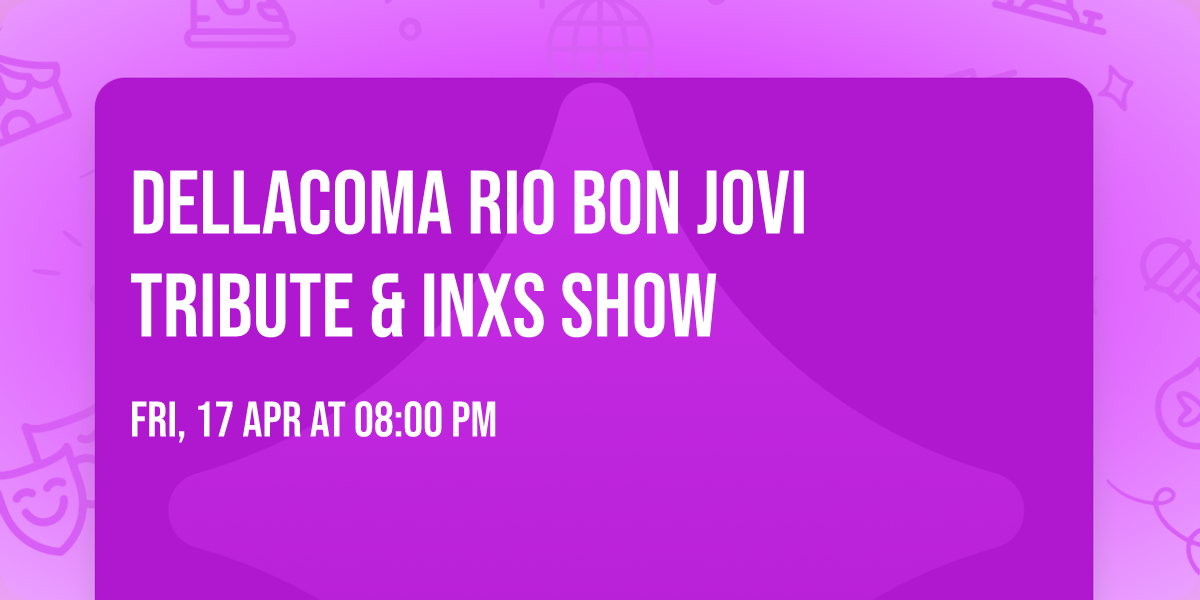 Dellacoma Rio Bon Jovi Tribute & INXS Show