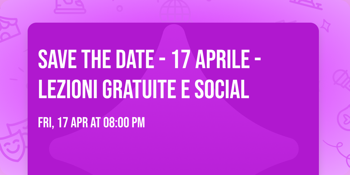 Save the date - 17 Aprile - Lezioni gratuite e social