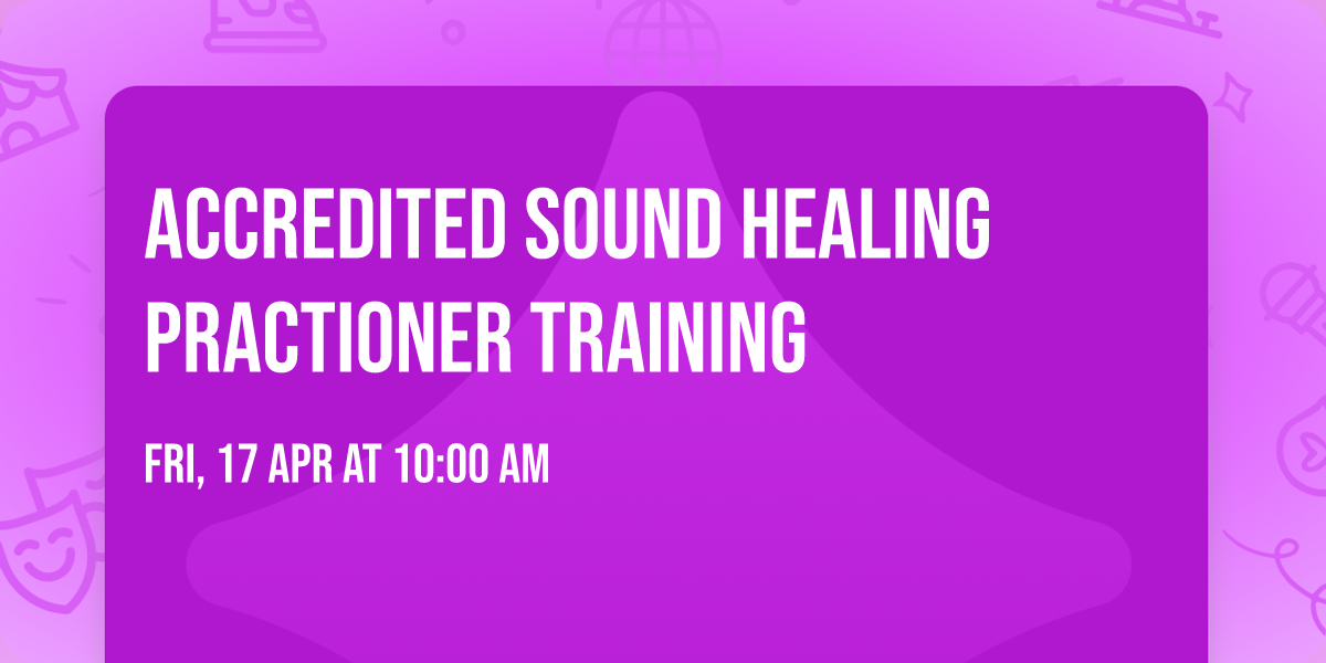 Accredited Sound healing practioner training