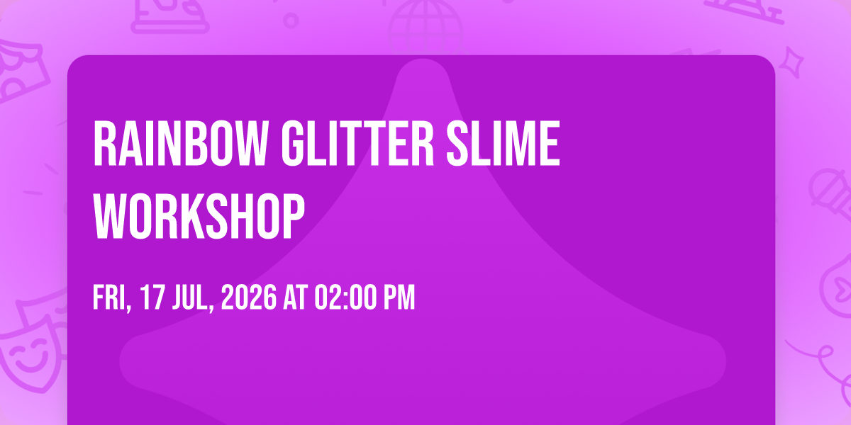 Rainbow Glitter Slime Workshop