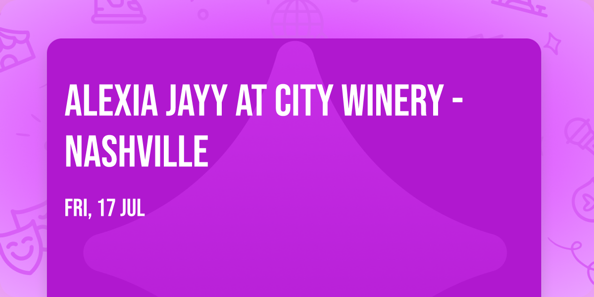 Alexia Jayy at City Winery - Nashville