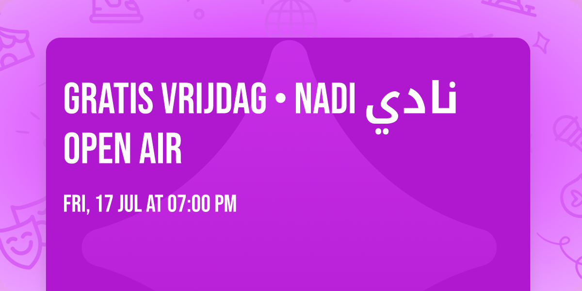 Gratis Vrijdag \u2022 NADI \u0646\u0627\u062f\u064a Open Air