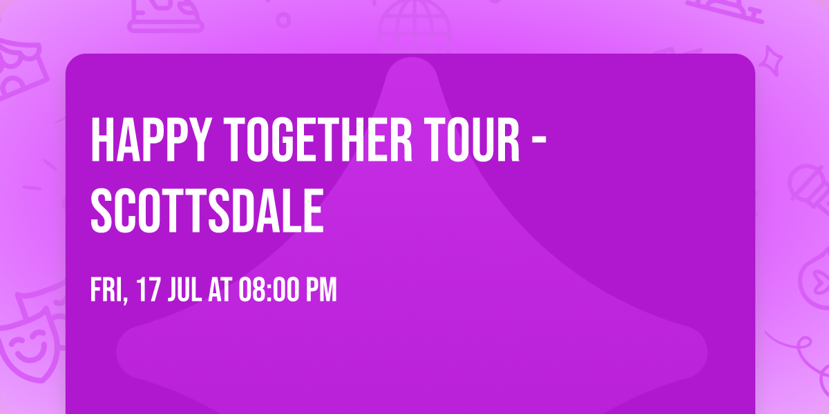 Happy Together Tour - Scottsdale