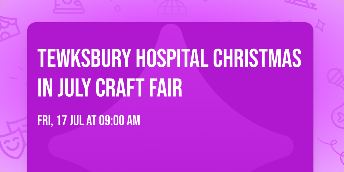 Tewksbury Hospital Christmas in July Craft Fair